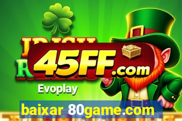 baixar 80game.com